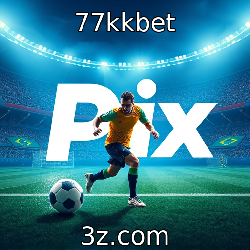 77kkbet - Como o Pix está transformando as apostas online no Brasil